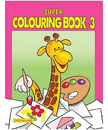 Dreamland Super Colouring Book 3 for Kids 2 -6 Years - Copy Colouring, Drawing and Painting Book