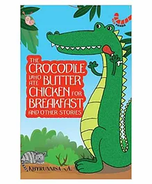 Westland The Crocodile Who Ate Butter Chicken for Breakfast and Other Stories  - English