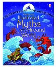 Usborne Ilustrated Myths From Around The World - English