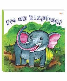  Art Factory I'm An Elephant Board Book - English