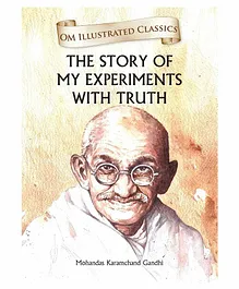 The Story of My Experiments With Truth Illustrated Abridged Classic Book - English
