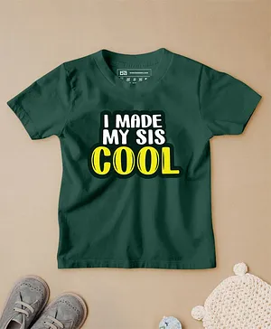 Be Awara Made My Sis Cool Print Half Sleeves Tee - Green