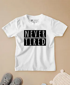 Be Awara Never Tired Print Half Sleeves T-Shirt - White