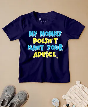 Be Awara Half Sleeves My Mom Doesnt Want Your Advice Printed T Shirt - Navy Blue