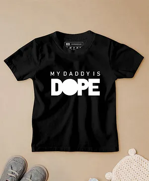 Be Awara Half Sleeves My Daddy Is Dope Printed Tee - Black