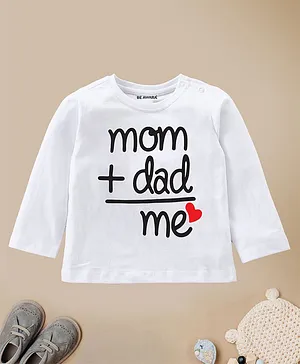 Be Awara Mom+Dad Kids Full Sleeves T-Shirt - White