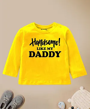 Be Awara Handsome Like My Dad Printed Full Sleeves T-Shirt - Yellow