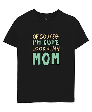 Zeezeezoo Half Sleeves Mother's Day Theme Of Course I am Cute Look At My Mom Printed Tee - Black