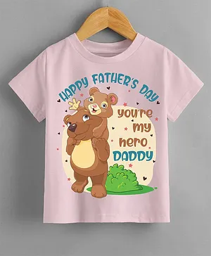KNITROOT Fathers Day Theme Half Sleeves Happy Father's Day My Hero Daddy Printed Tee - Pink
