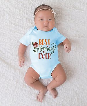 BLUSHES 100% Cotton Mothers Day Theme Half Sleeves Best Mommy Ever Text Printed Onesie - Powder Blue