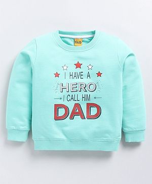 Kidcity Cotton Looper Full Sleeves I Have A Hero Text Printed Sweatshirt - Coral Green