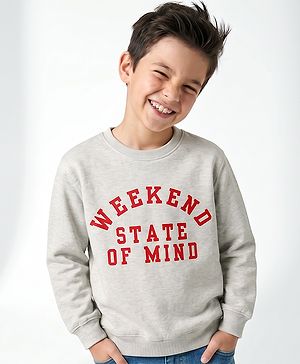 Pine Kids Cotton Mixes Knit Sweatshirt with Full Sleeves and Weekend State Of Mind Print - Grey
