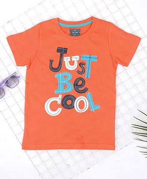 Hop n Jump Half Sleeves Just Be Cool Print Tee - Orange