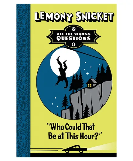 Lemony Snicket Who Could That Be at This Hour Picture Book By   - English