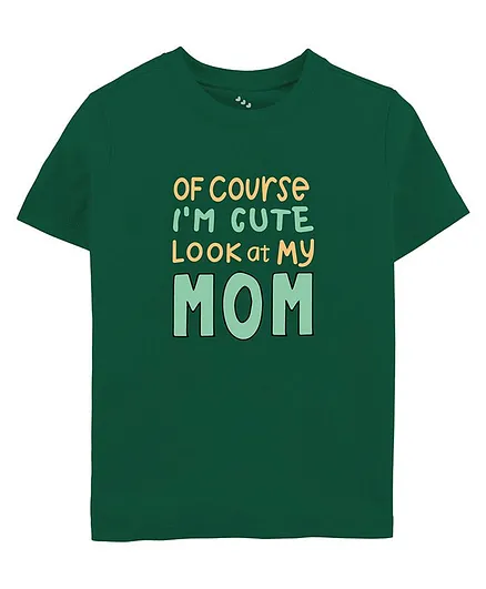 Zeezeezoo Half Sleeves Mother's Day Theme Of Course I am Cute Look At My Mom Printed Tee - Forest Green