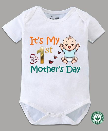 BLUSHES 100% Cotton Mothers Day Theme Half Sleeves Its My 1st Mothers Day Text Printed Onesie - White