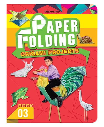 Dreamland Paper Folding Origami Projects - Book 3