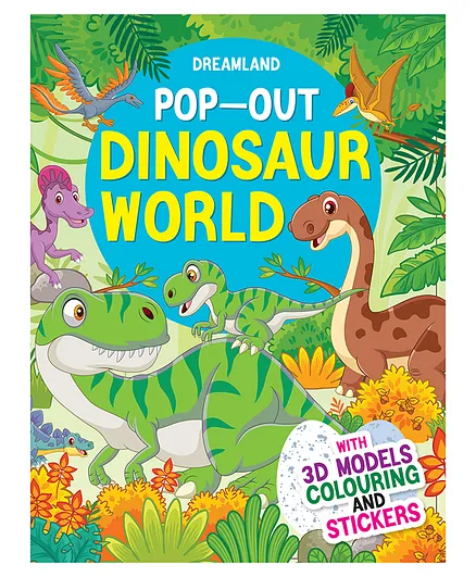 Dreamland Dinosaurs World - Pop-Out Book with 3D Models Colouring and Stickers for Children