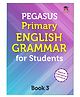 Pegasus Primary English Grammar Class 3 Book - English