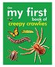 My First Book of Creepy Crawlies Padded Board Book - English