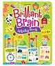 Brilliant Brain Activity Book 6+ with Fun Puzzles, Educational Games, Logic Challenges & More | 88 Colourful Pages To Build Thinking Skills, Focus & Creativity With Answers