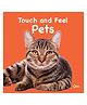 Touch And Feel Pets Board Book - English