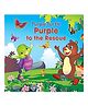 Purple To The Rescue Story Book - English