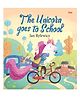 The Unicorn goes to School Illustrated Story Book - English