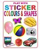 Play with Sticker Colour & Shapes Activity Book with Stickers for Children Age 3 to 5 Years | Learn Colours & Shapes Through Fun Activities | Early Skill Development 