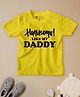 Be Awara Half Sleeves Handsome Like My Daddy Printed T Shirt - Yellow