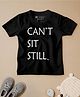 Be Awara Half Sleeves Cant Sit Still Printed T Shirt - Black