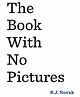 The Book With No Pictures by B. J. Novak - English