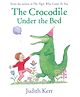 The Crocodile Under the Bed Picture Book by Judith Kerr - English