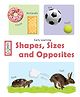 Early Learning Opposites Sizes & Shapes Board Book - English