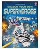 Usborne Colour Your Own Superheroes - English