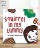 SAM & MI - Squirrel in My Tummy: Picture Book for Kids by Priyanka Agarwal Mehta - English