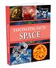 Fascinating Facts: Space | Reference Book For Kids | Encylopedia for Ages 9+ Parragon