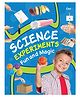 Science Experiments Fun and Magic - English