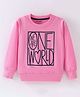 Fido Cotton Looper Full Sleeves Sweatshirt Text Print- Pink