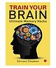 Train Your Brain Ultimate Memory Hacks- English