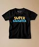 Be Awara Half Sleeves Super Daughter Printed Tee - Black