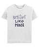 Zeezeezoo Half Sleeves Masi And Baby Theme Brilliant Like Masi Text Printed Kids T Shirt - White