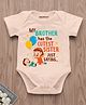 KNITROOT Raksha Bandhan Half Sleeves My Brother Has The Cutest Sister Text Printed Onesie - Peach