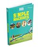 Science Starters: Simple Machines | Reference Book for Kids | Encylopedia for Ages 7+ [Paperback] Parragon