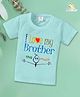 babywish Raksha Bandhan Theme Cotton Spun Half Sleeves I Love My Brother Text Printed Tee - Sea Green