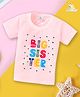 babywish Raksha Bandhan Theme Cotton Spun Half Sleeves Big Sister & Heart Printed Tee - Pink