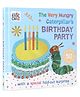 The Very Hungry Caterpillar's Birthday Party Board Book by Eric Carle - English