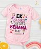 babywish Raksha Bandhan Theme Cotton Spun Half Sleeves Ek Hazaro Mein Meri Behana Hai Text Printed Onesie - Pink
