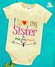 babywish Raksha Bandhan Theme Cotton Spun Half Sleeves I Love My Sister So Much Printed Onesie - Lemon Yellow