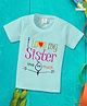babywish Raksha Bandhan Theme Cotton Spun Half Sleeves I Love My Sister Printed Tee - Sea Green